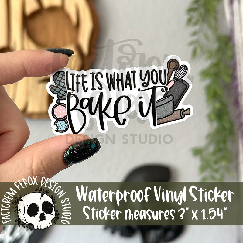 Life is What You Bake It Vinyl Sticker©