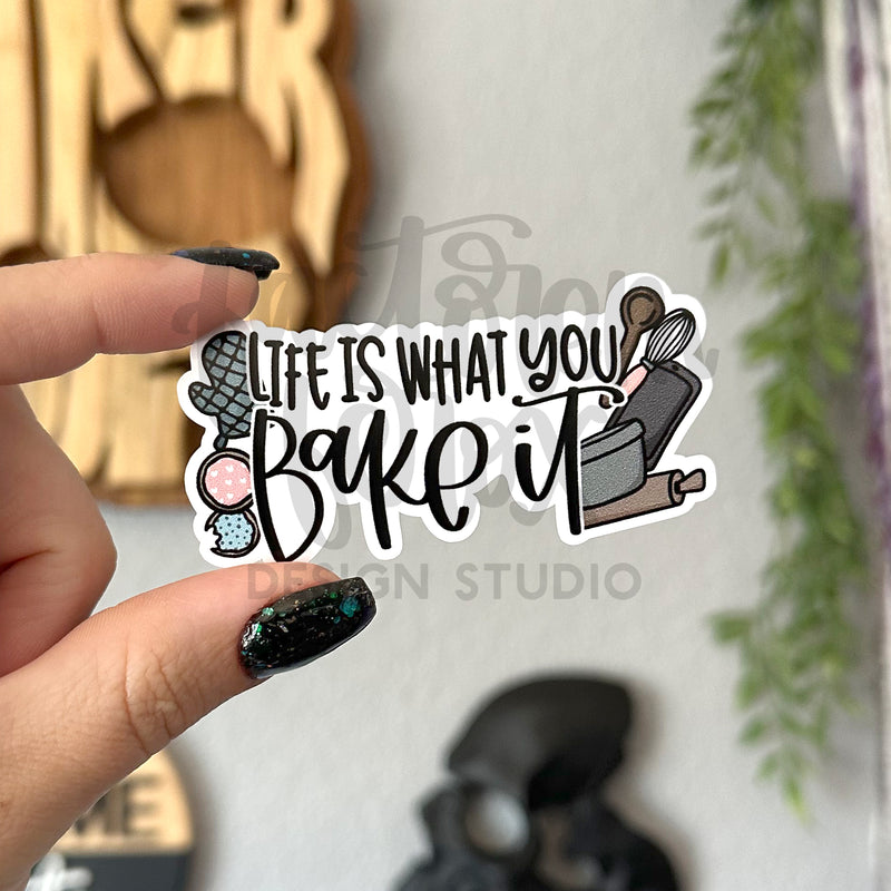 Life is What You Bake It Vinyl Sticker©