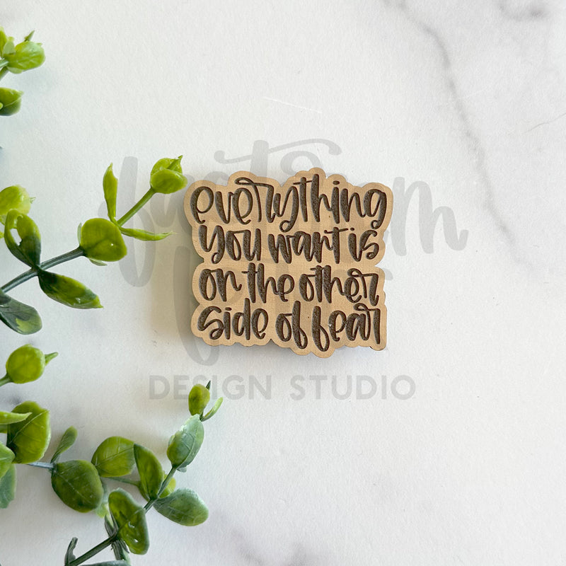 Everything You Want Motivational Engraved Magnet ©