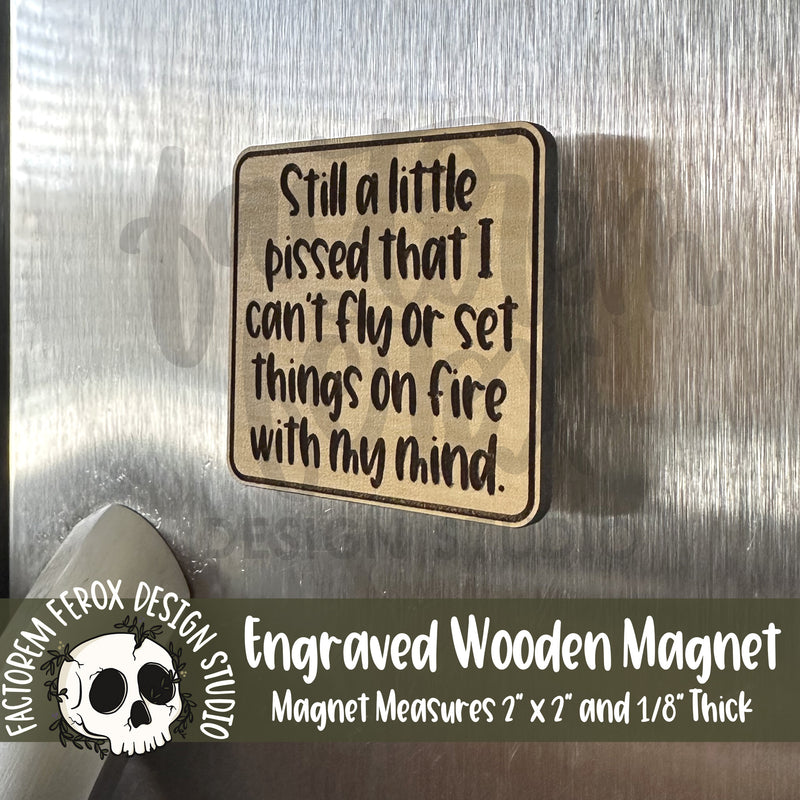 Still a Little Pissed Engraved Magnet ©