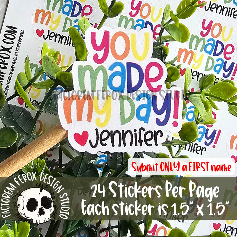 Personalized You Made My Day Sheet of Stickers ©