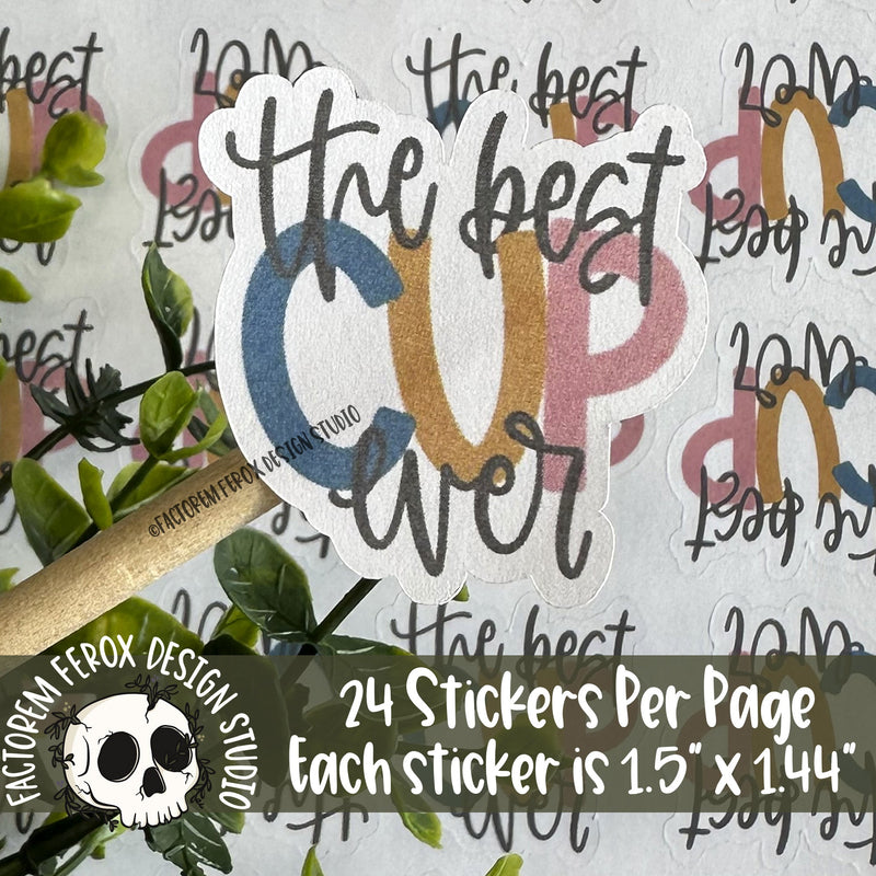 Best Cup Ever Sticker ©
