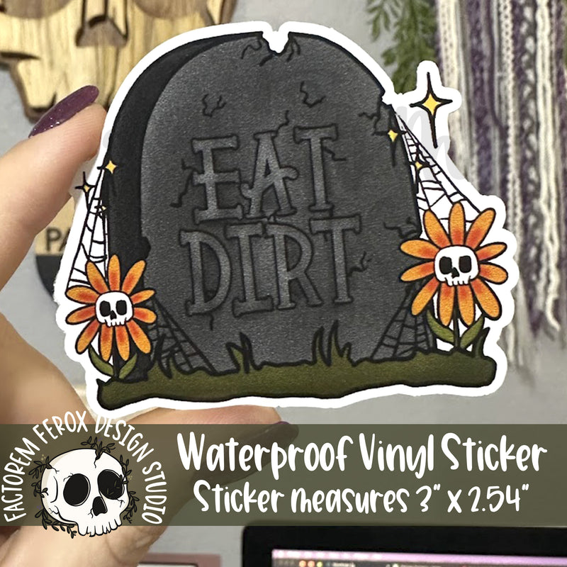 Eat Dirt Gravestone Vinyl Sticker©