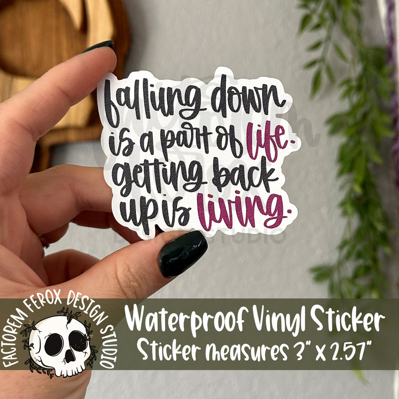 Falling Down is a Part of Life Vinyl Sticker©