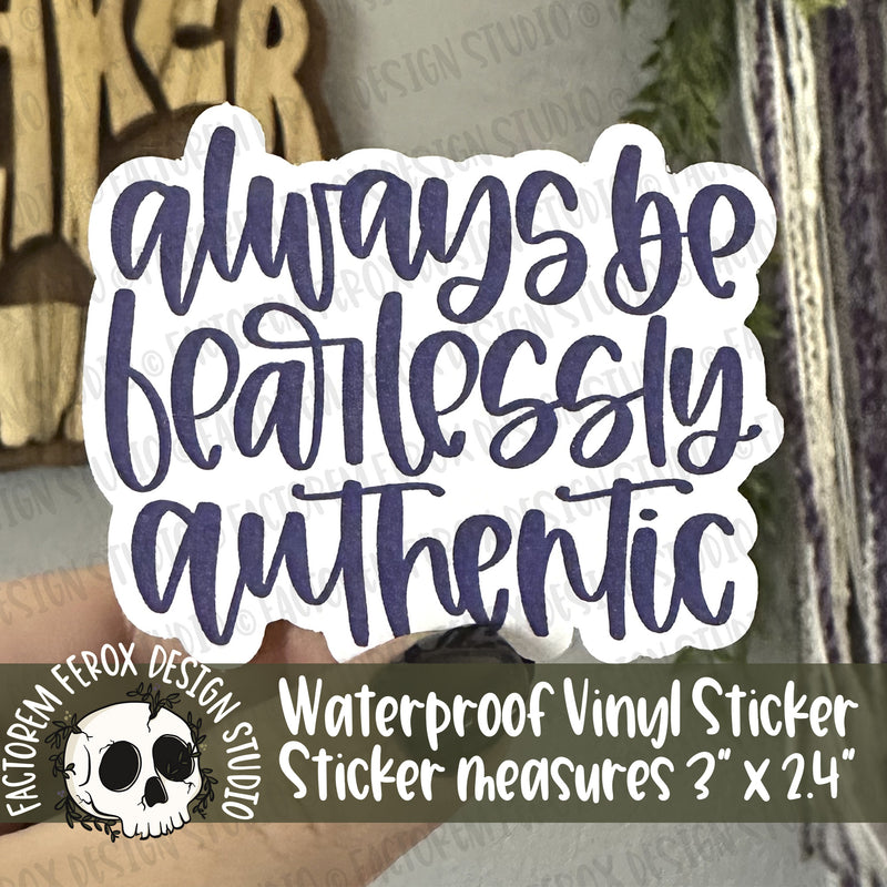 Always Be Fearlessly Authentic - Purple - Vinyl Sticker ©