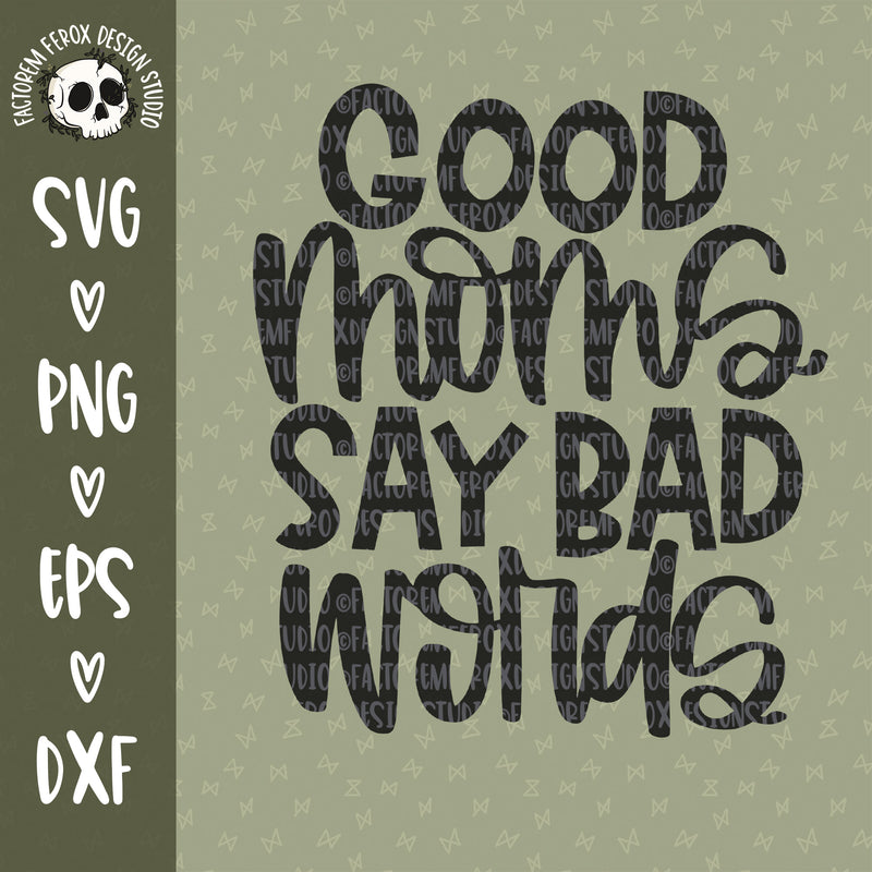 Good Moms Say Bad Words SVG © - Commercial Use