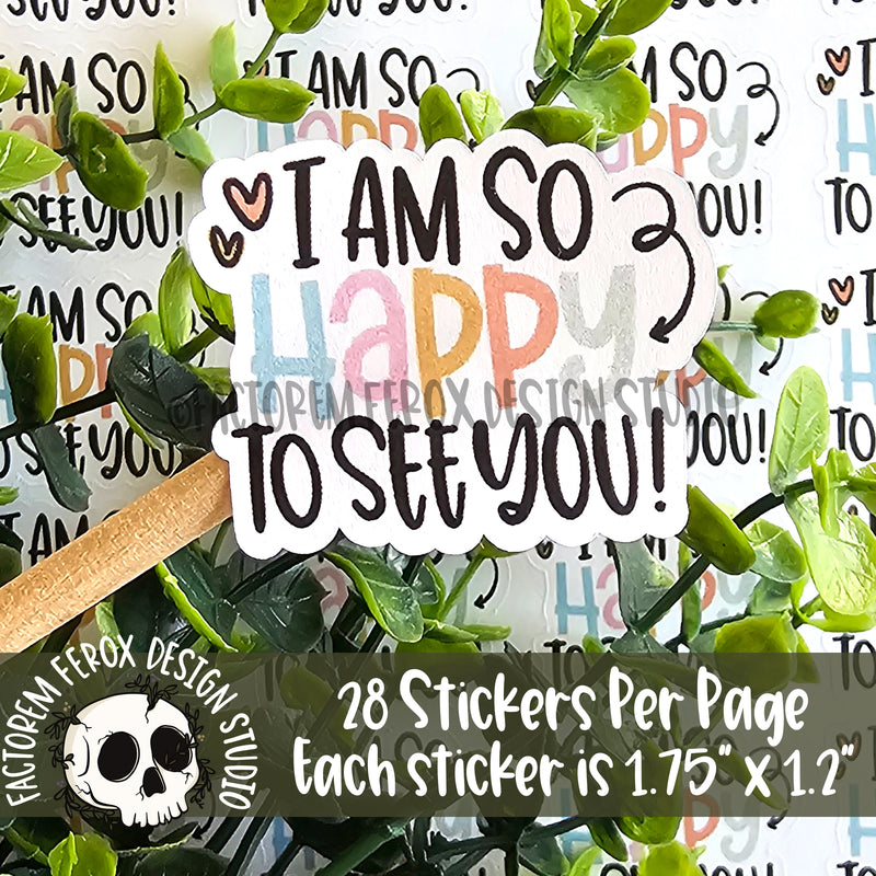 I am So Happy to See You Sheet of Stickers ©