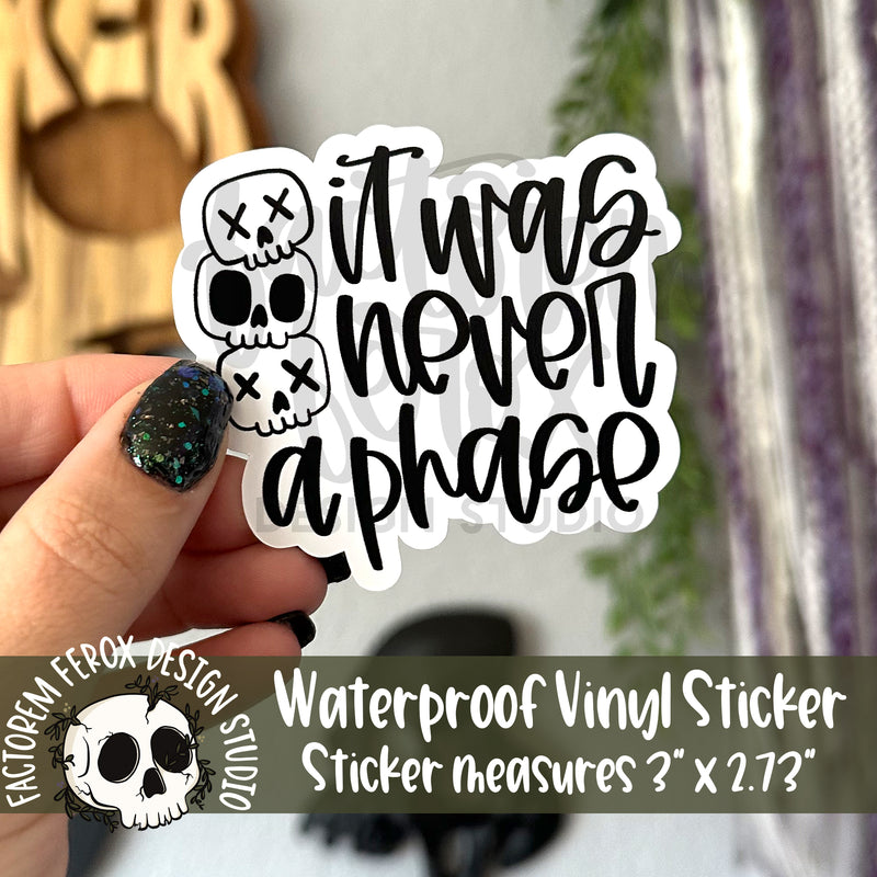 It Was Never a Phase Emo Vinyl Sticker©
