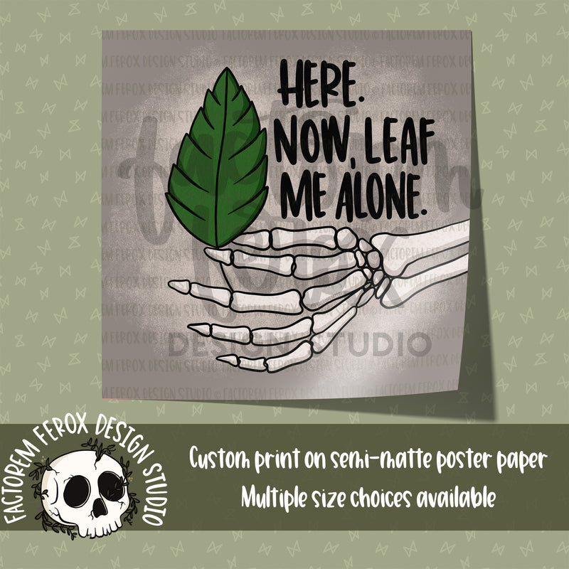 Leaf Me Alone Poster Print ©