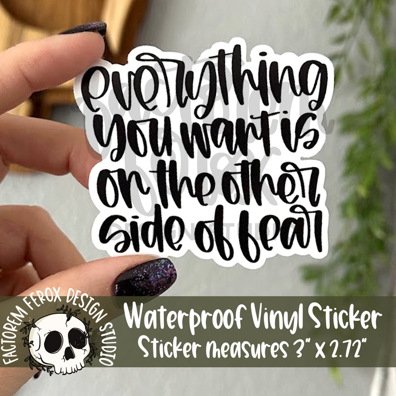 Everything You Want Vinyl Sticker©