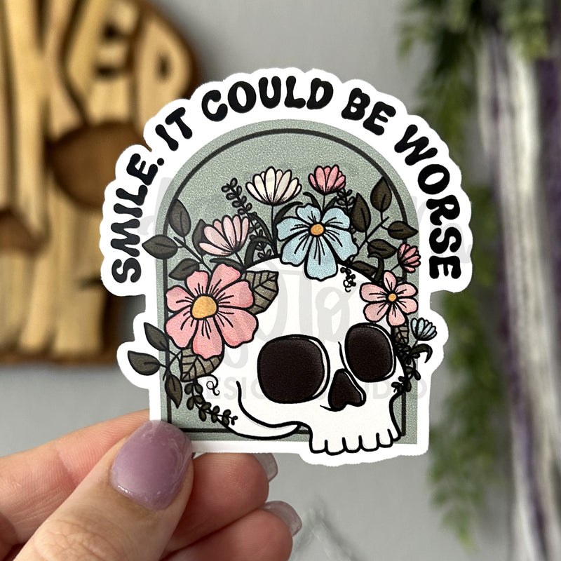 Smile It Could Be Worse Vinyl Sticker©