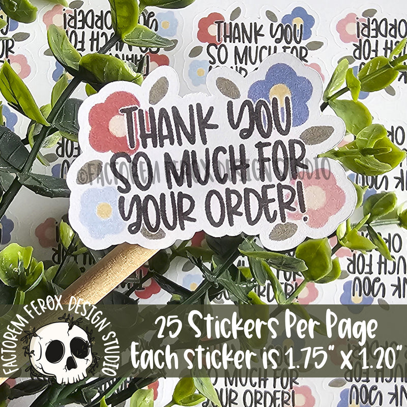 Thank You So Much For Your Order Pastel Flowers Sheet of Stickers ©