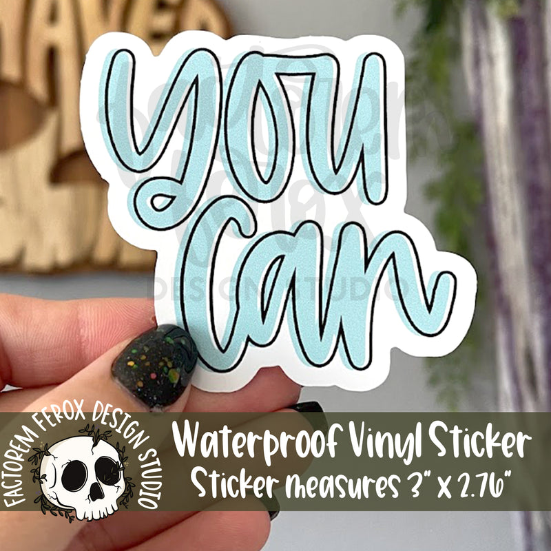 You Can Vinyl Sticker©