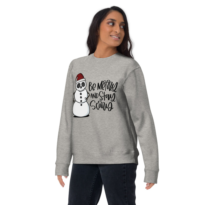 Be Merry and Stay Scary Unisex Premium Sweatshirt