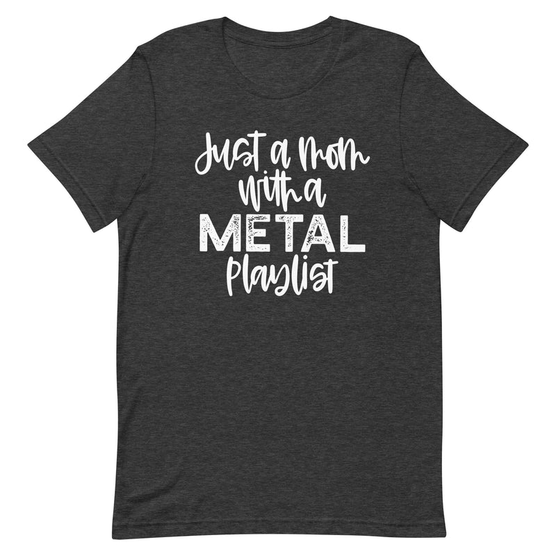 Just a Mom with a Metal Playlist Unisex T-Shirt