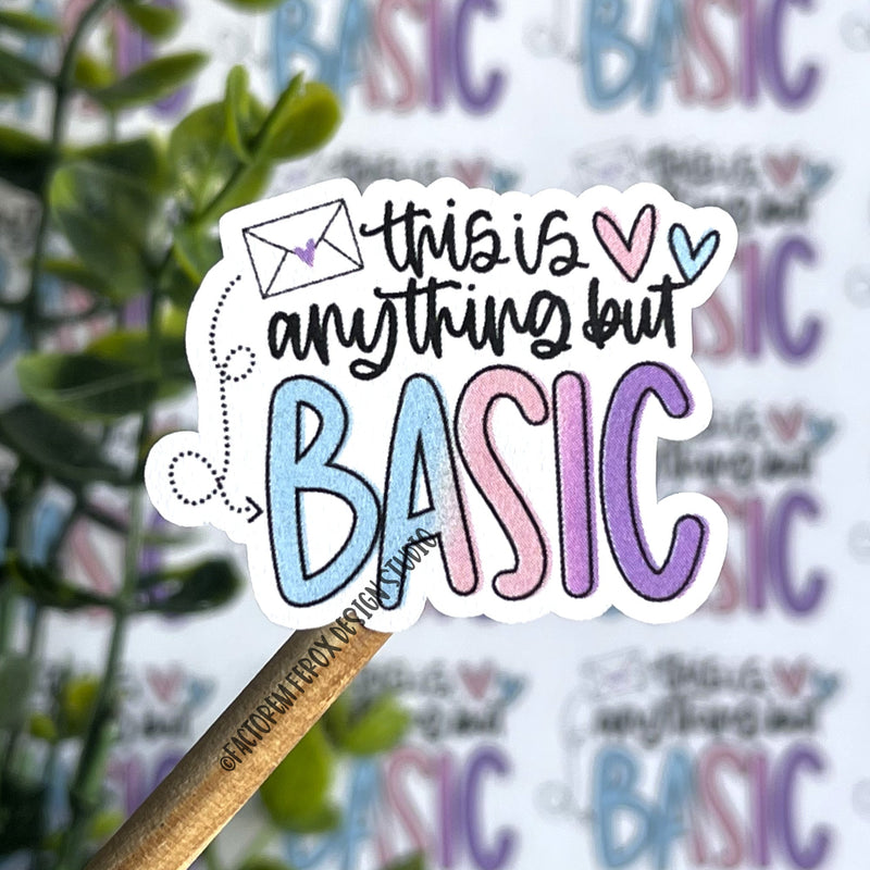 This is Anything but Basic Sticker ©