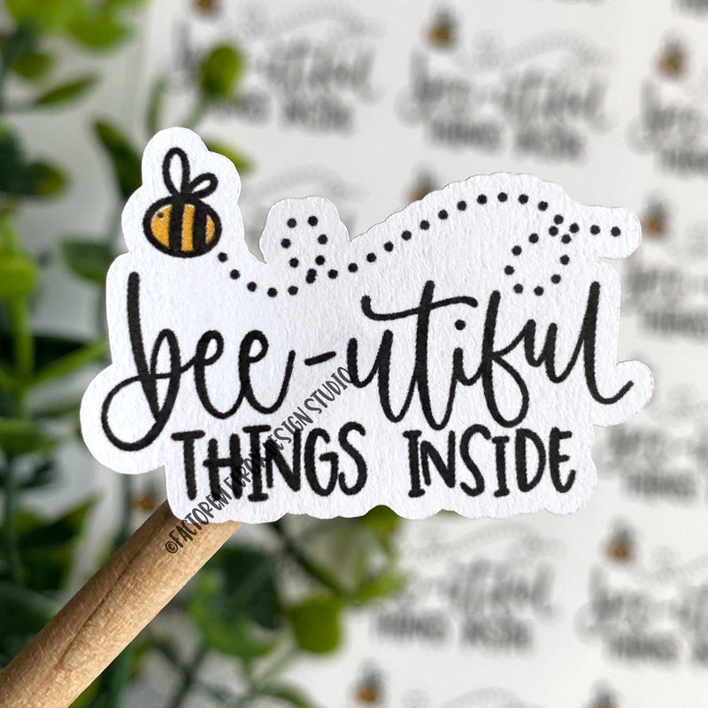 Bee-utiful Things Inside Sticker ©