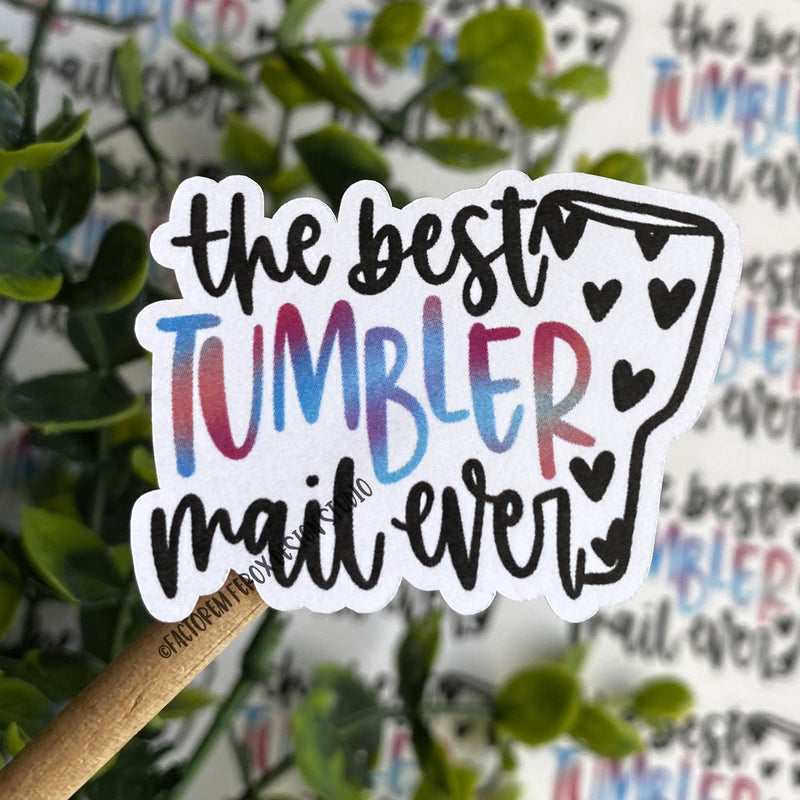 Colorful Best Tumbler Ever Sticker ©