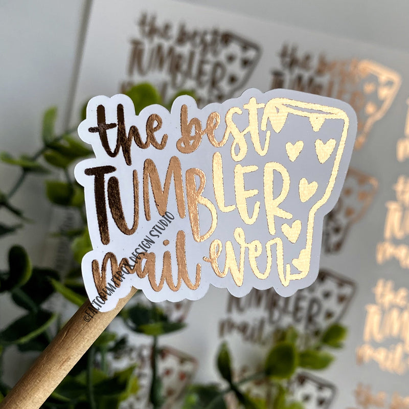 Best Tumbler Mail Foiled Sticker©