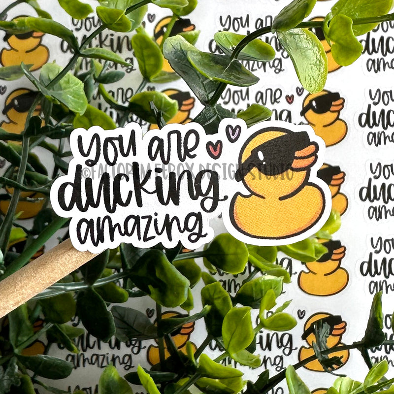You are Ducking Amazing Sticker ©