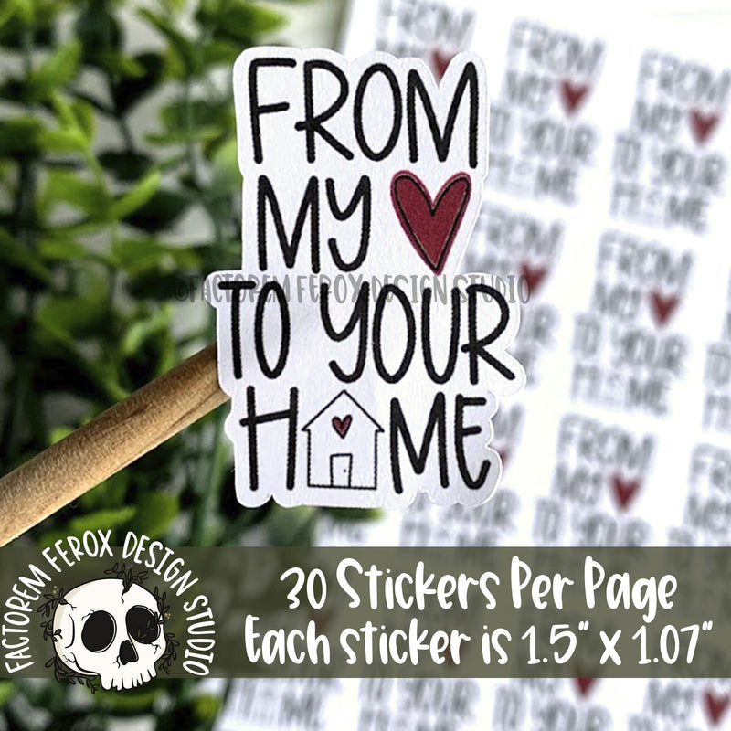 From My Heart to Your Home Sticker ©