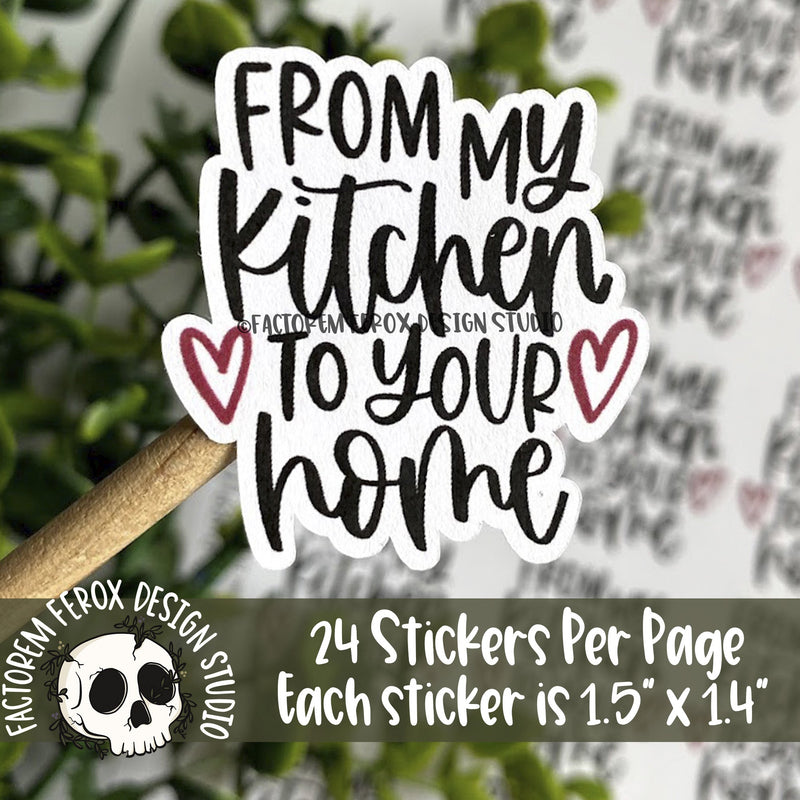 From My Kitchen To Your Home Sticker ©