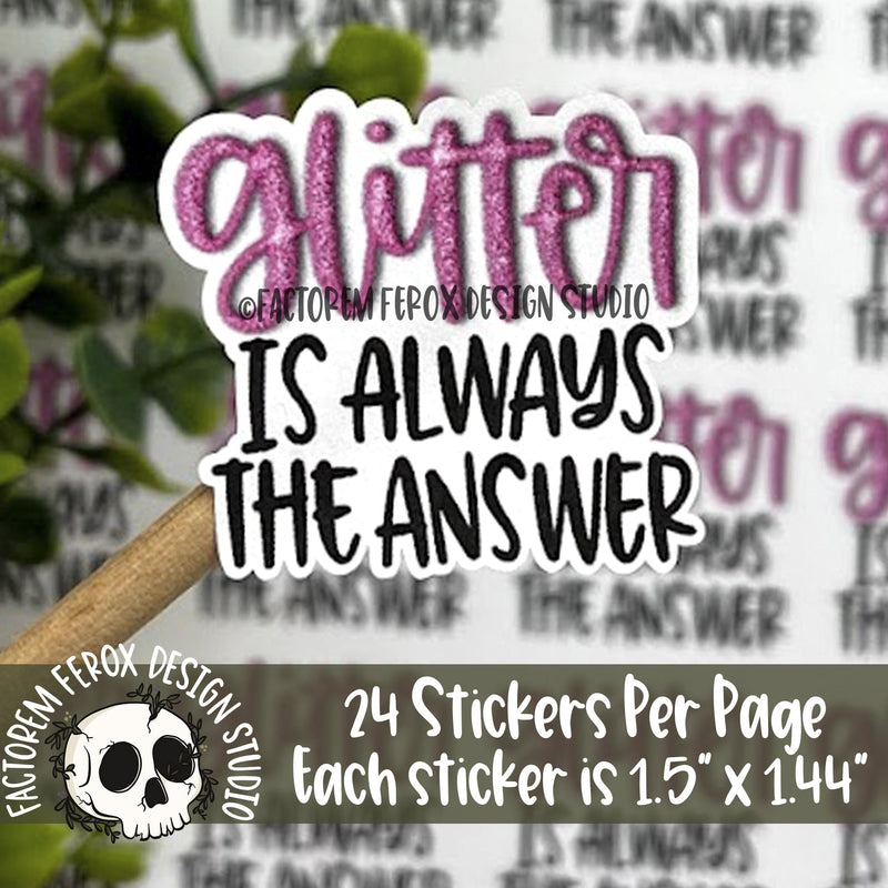 Glitter Is Always the Answer Sticker ©