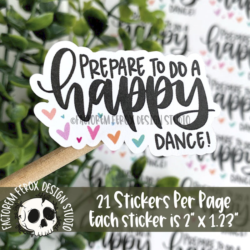Prepare to do a Happy Dance Sticker ©