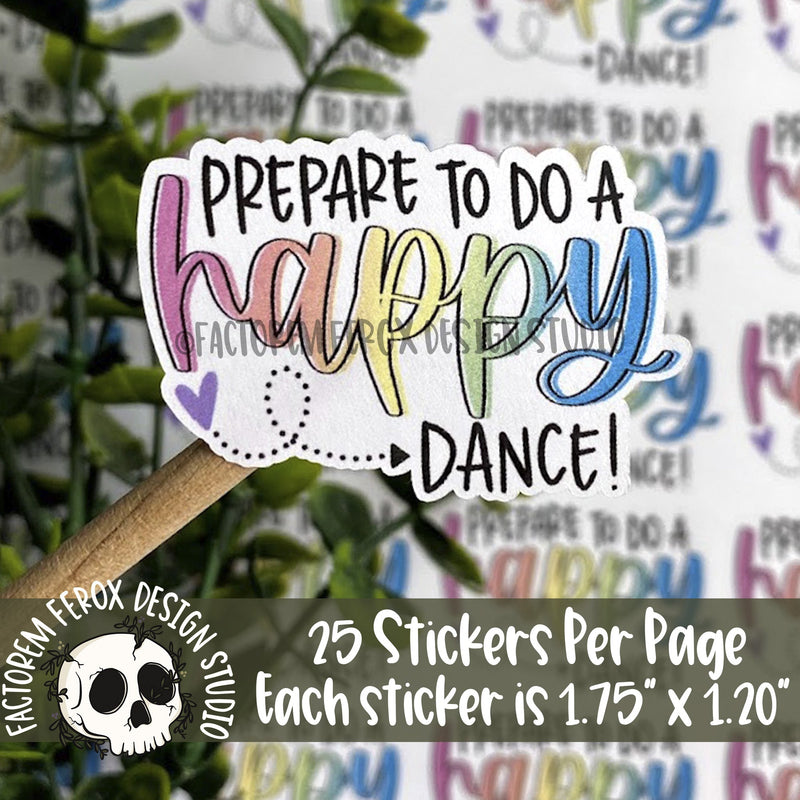 Colorful Prepare to do a Happy Dance Sticker ©