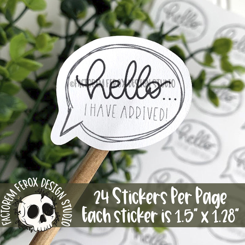 Hello I Have Arrived Sticker ©