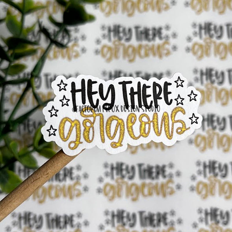 Hey There Gorgeous Sticker ©