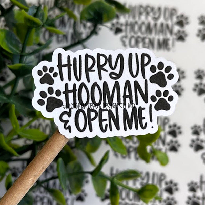 Hurry Up Hooman Sticker ©