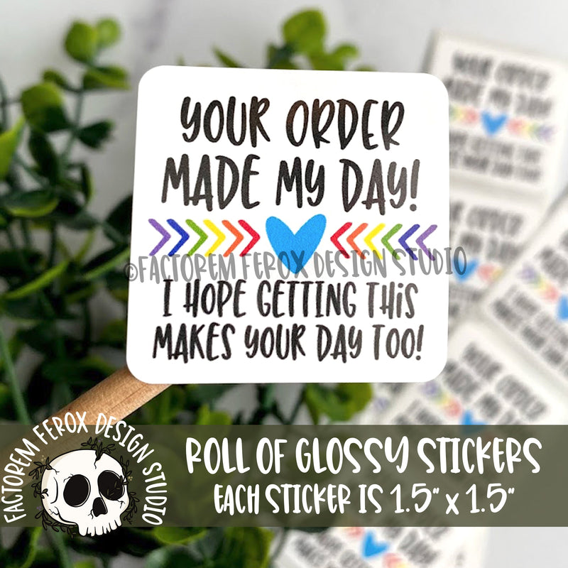 Your Order Made My Day Stickers on a Roll ©
