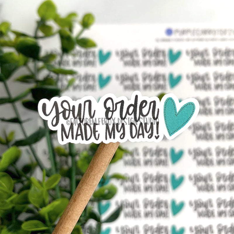 Your Order Made My Day Teal Heart Sticker ©