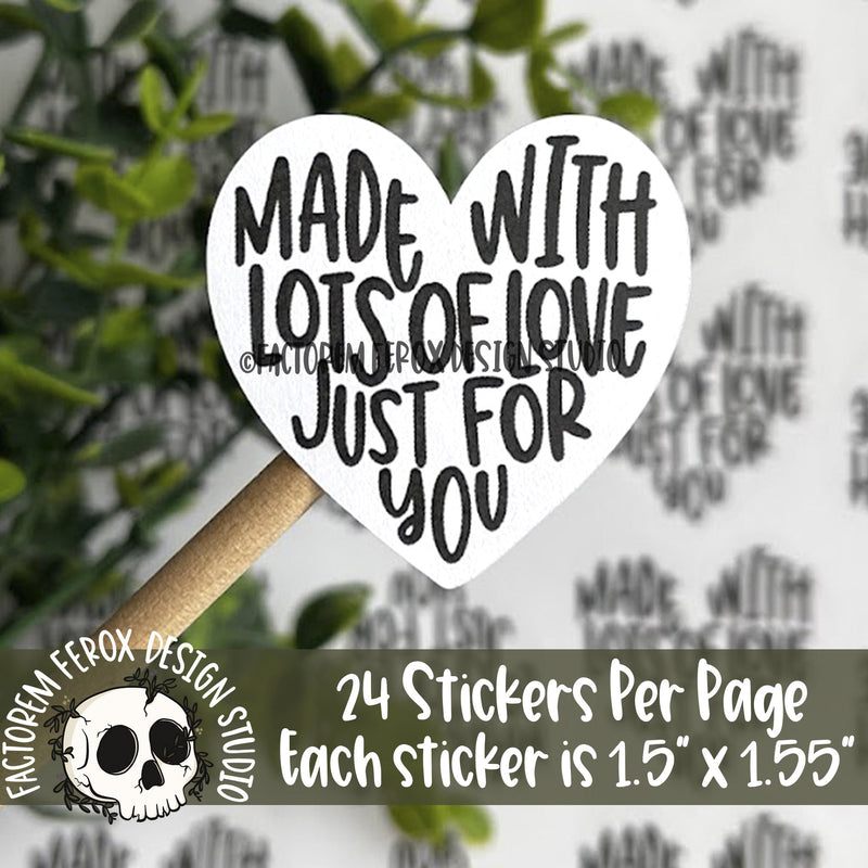 Made With Lots of Love Just For You Sticker ©