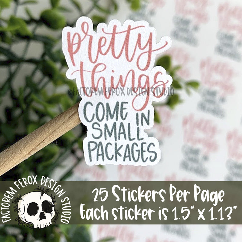 Pretty Things Come in Small Packages Sticker ©