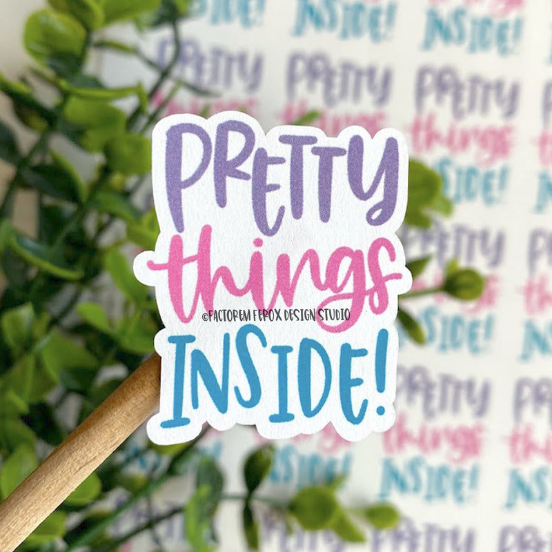 Pretty Things Inside Sticker ©