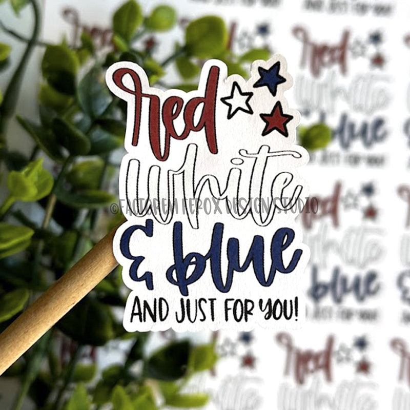 Red White and Blue and Just For You Sticker ©