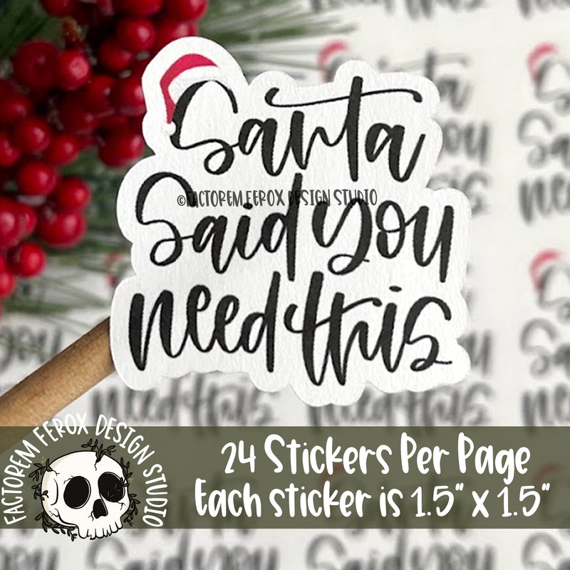 Santa Said You Need This Sticker ©