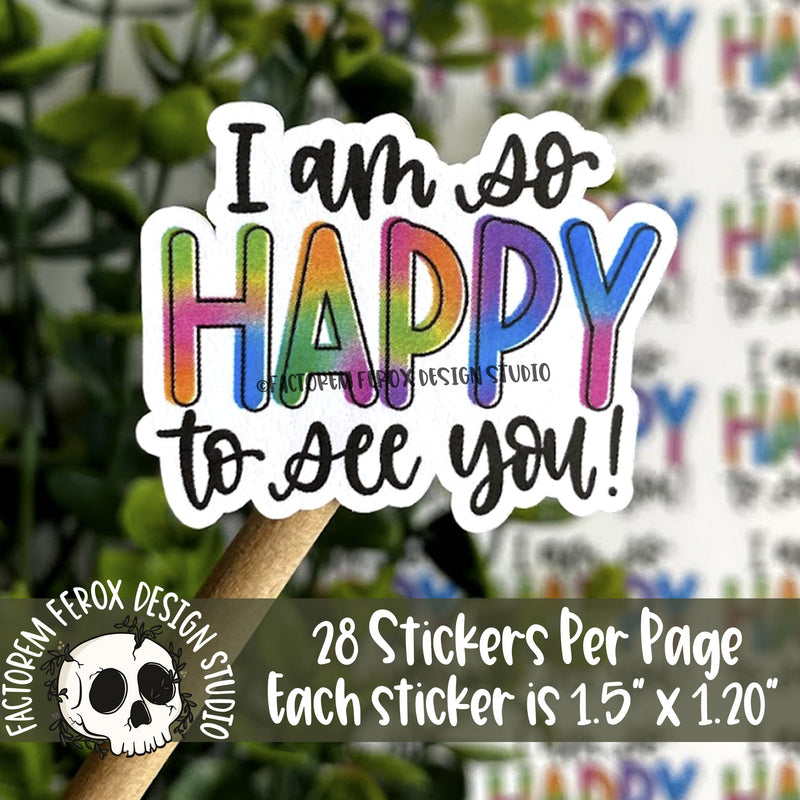 I am So Happy to See You Sticker ©