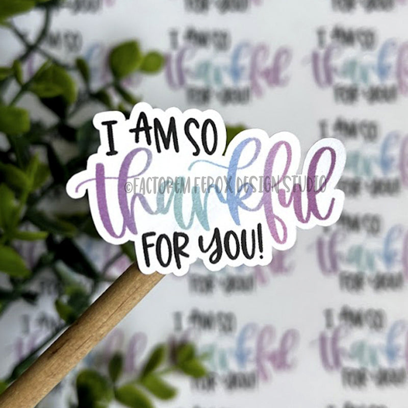 Colorful So Thankful For You Sticker ©
