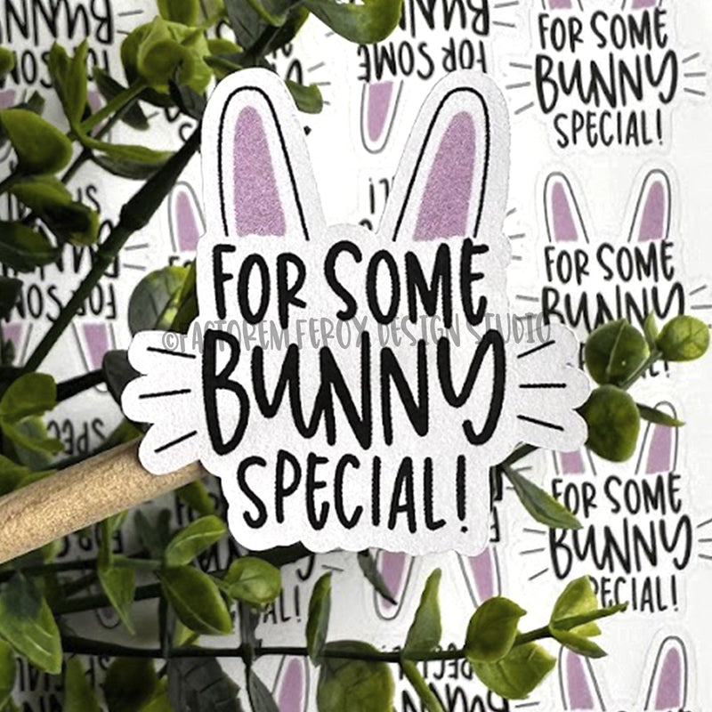 For Some Bunny Special Sticker ©