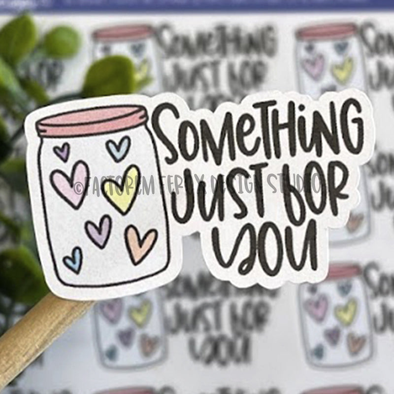 Something Just For You Jar Sticker ©