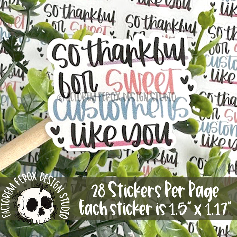 So Thankful for Sweet Customers Like You Sticker ©