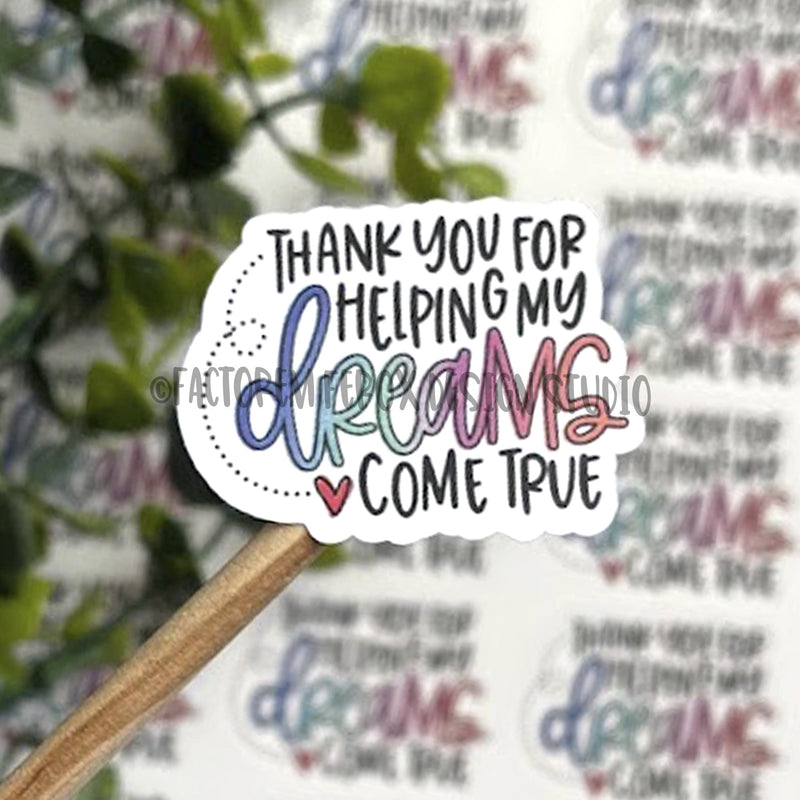 Thank You for Helping My Dreams Come True Sticker ©