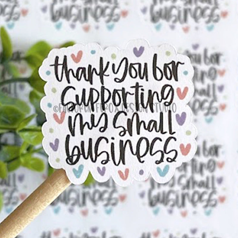 Thank You for Supporting My Small Business Sticker ©