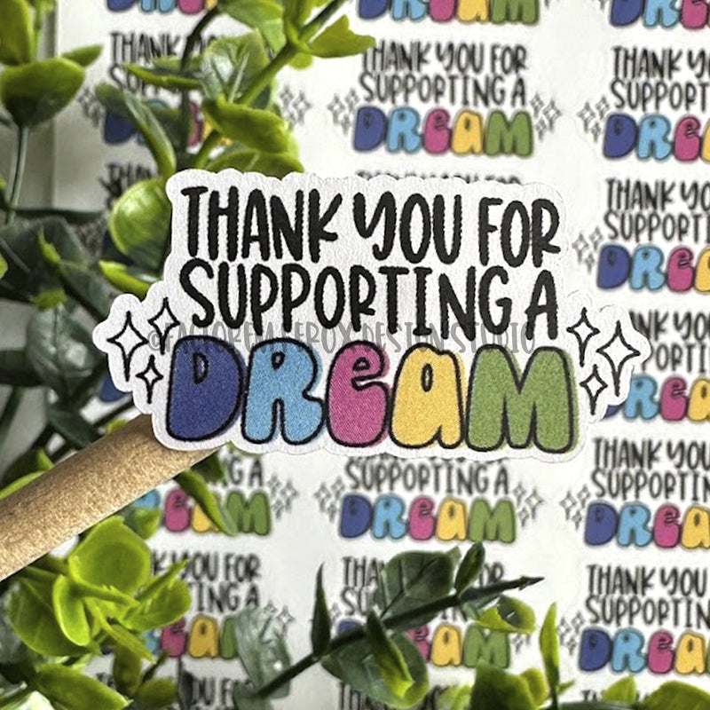 Thank You for Supporting a Dream Sticker ©