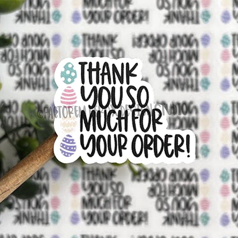Thank You so Much for Your Order Sticker ©