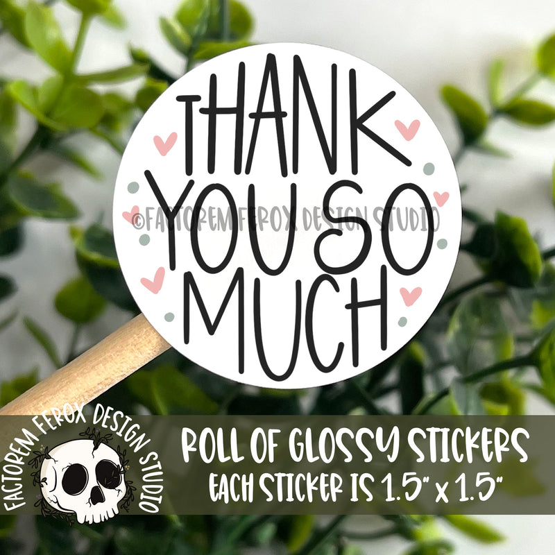 Thank You So Much Stickers on a Roll ©