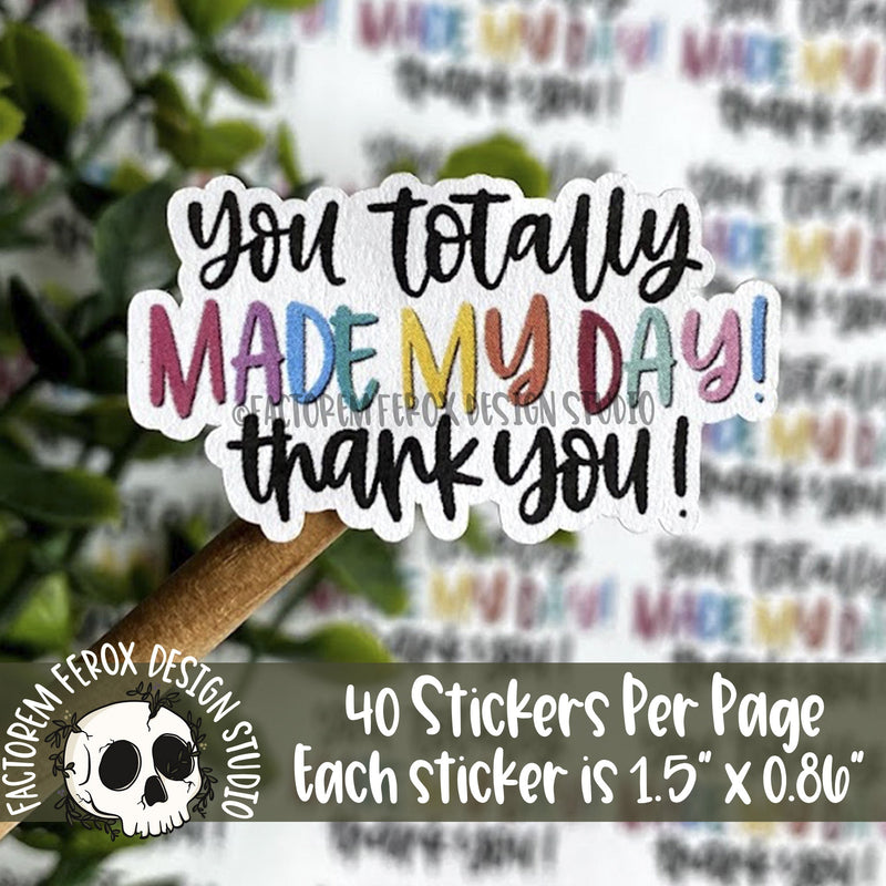 You Totally Made My Day Thank You Sticker ©